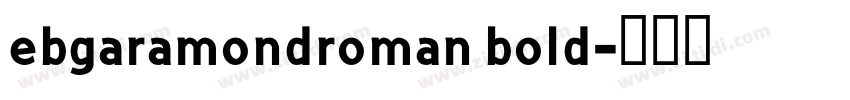 ebgaramondroman bold字体转换